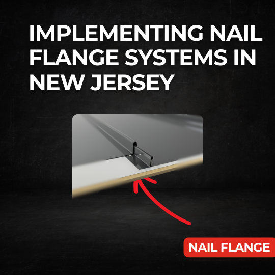 implementing nail flange roof systems in NJ